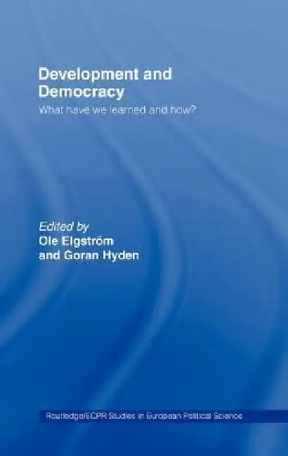 Development and Democracy: What Have We Learned and How? by Ole Elgström