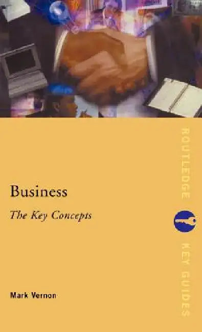 Business: The Key Concepts by Mark Vernon