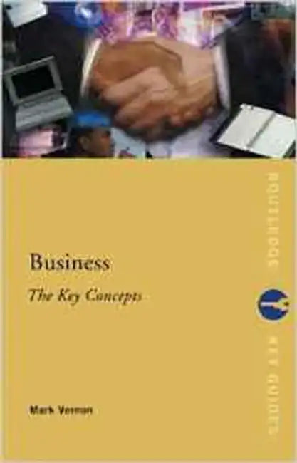 Business: The Key Concepts by Mark Vernon