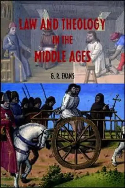Law and Theology in the Middle Ages by G. R. Evans