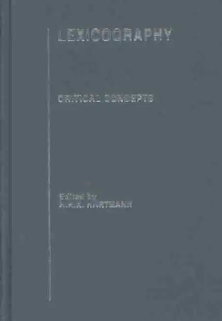 Lexicography: Critical Concepts by R. R. K. Hartmann
