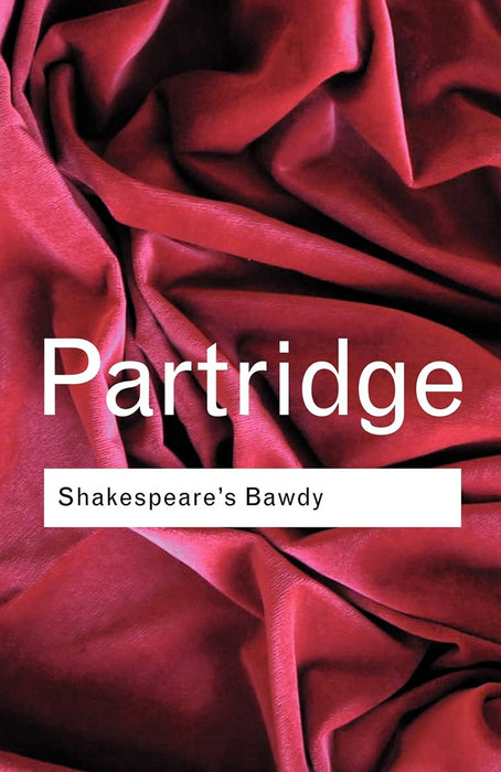 Shakespeare's Bawdy  by Eric Partridge