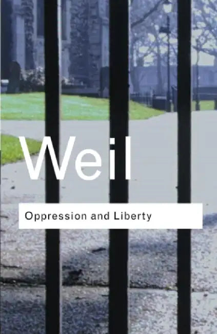 Oppression And Liberty by Simone Weil