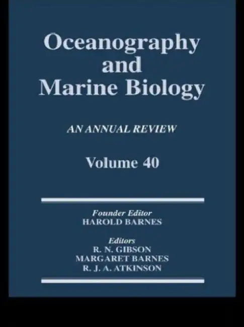 Oceanography and Marine Biology, an Annual Review, Volume 40: An Annual Review: Volume 40 by R. N. Gibson, Margaret Barnes, R. J. a. Atkinson