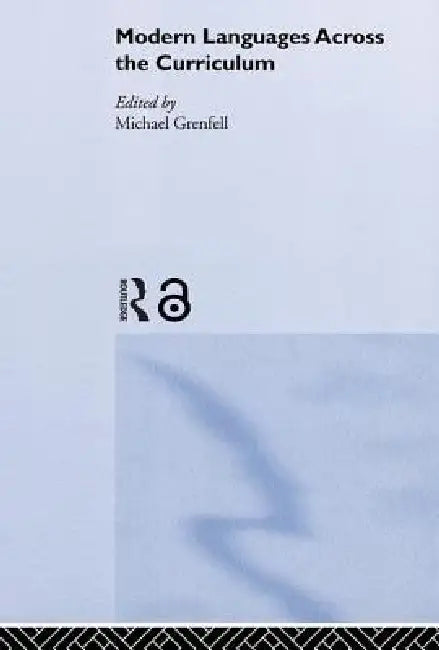 Modern Languages Across the Curriculum by Michael Grenfell