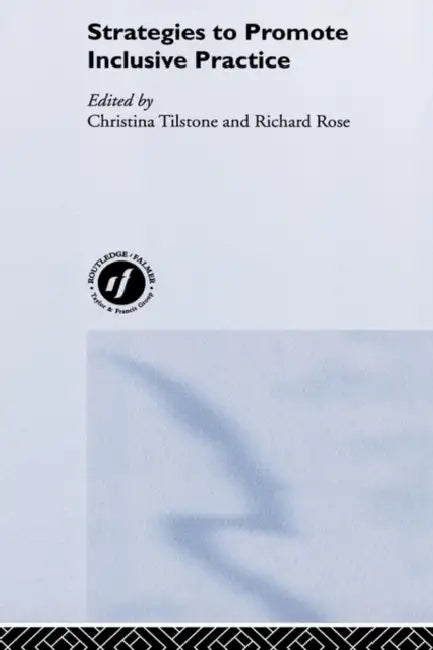 Strategies to Promote Inclusive Practice by Richard Rose, Christina Tilstone