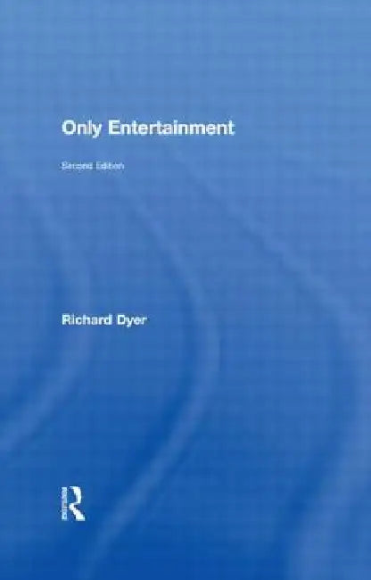 Only Entertainment by Richard Dyer