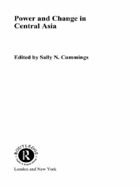 Power and Change in Central Asia by Sally Cummings