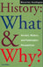 History: What and Why?: Ancient, Modern and Postmodern Perspectives by Beverley Southgate