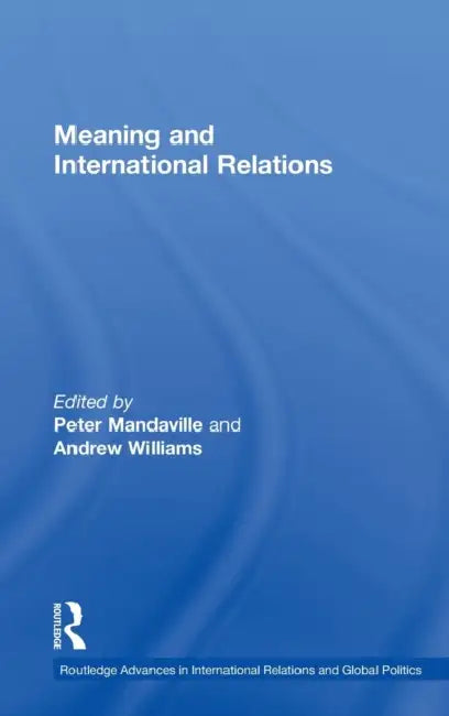 Meaning and International Relations by Peter Mandaville, Andrew Williams