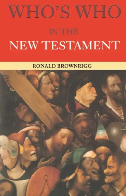 Who's Who in the New Testament by Brownrigg Canon Ronald