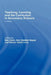 Teaching, Learning and the Curriculum in Secondary Schools: A Reader by Steven Hutchinson