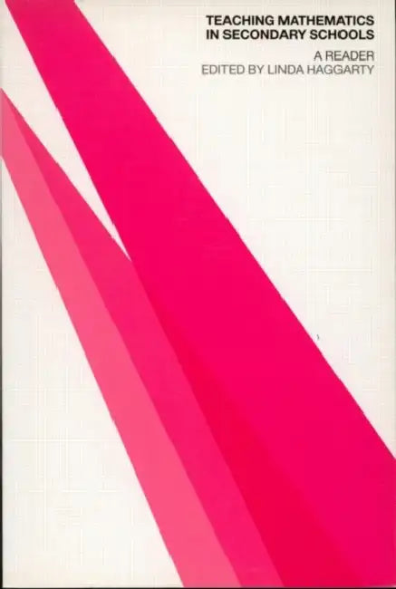 Teaching Mathematics in Secondary Schools: A Reader by Linda Haggarty