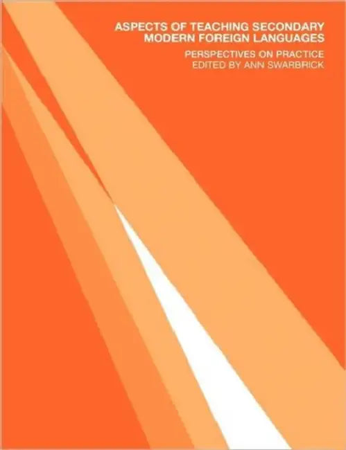 Aspects of Teaching Secondary Modern Foreign Languages: Perspectives on Practice by Ann Swarbrick