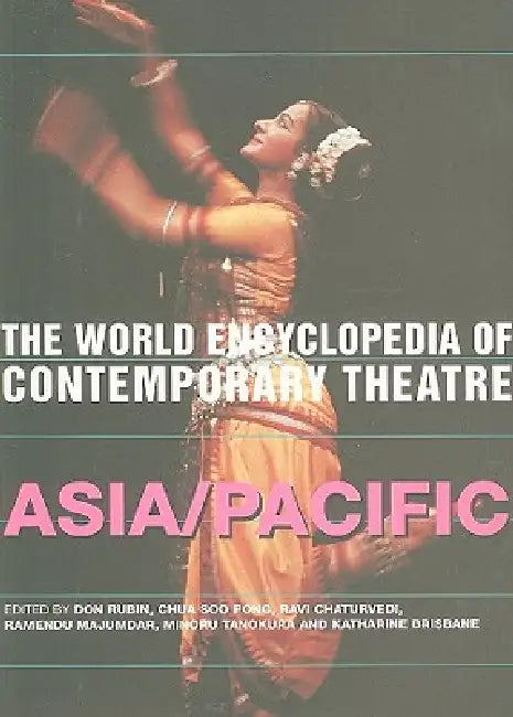 The World Encyclopedia of Contemporary Theatre:: Asia/Pacific by Katherine Brisbane