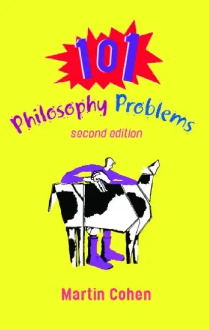 101 Philosophy Problems by Martin Cohen