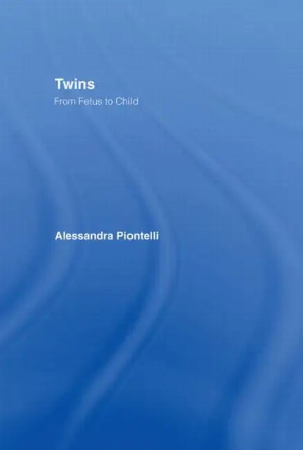 Twins - From Fetus To Child by Alessandra Piontelli