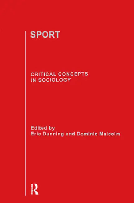 Sport: Critical Concepts in Sociology by Eric Dunning