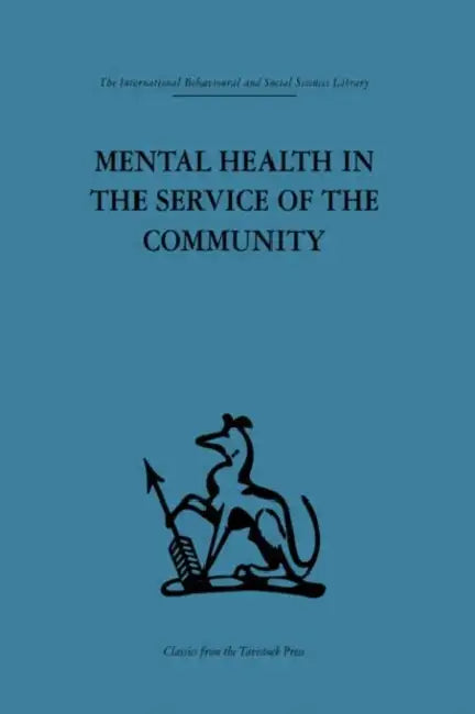 Mental Health in the Service of the Community of a report of an international and interprofessional study group convened by the World Federation for Mental Health by Robert H. Ahrenfeldt