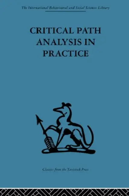 Critical Path Analysis in Practice: Collected papers on project control by Gail Thornley