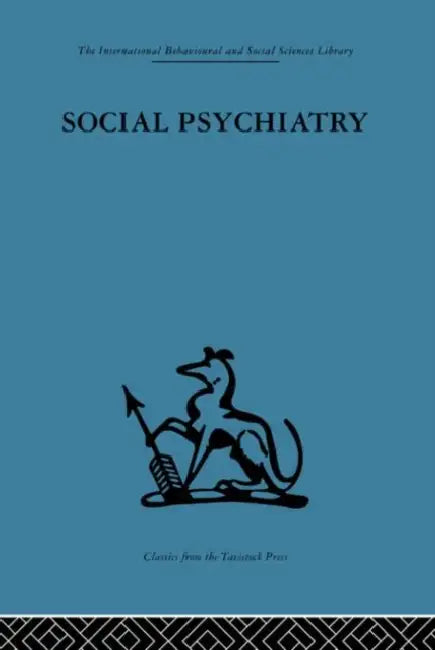 Social Psychiatry: A Study of Therapeutic Communities by Maxwell Jones