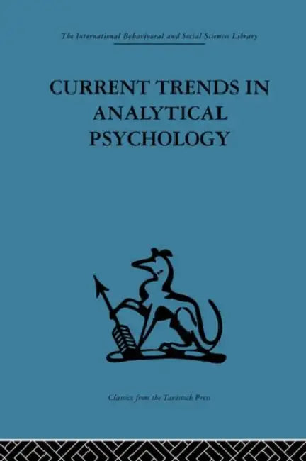 Current Trends in Analytical Psychology: Proceedings of the first international congress for analytical psychology by Gerhard Adler