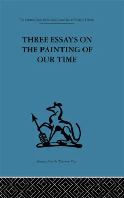 Three Essays on the Painting of our Time by Stokes Adrian
