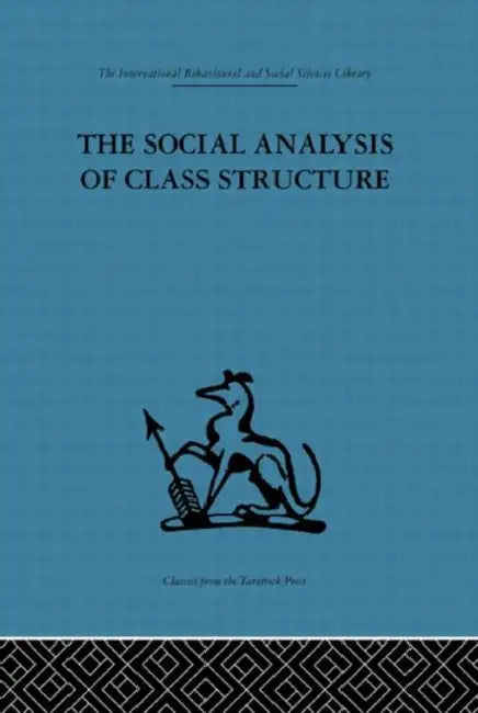 The Social Analysis of Class Structure by Frank Parkin