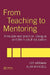 From Teaching to Mentoring: Principles and Practice, Dialogue and Life in Adult Education by Lee Herman