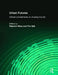 Urban Futures: Critical Commentaries on Shaping Cities by Hall Tim