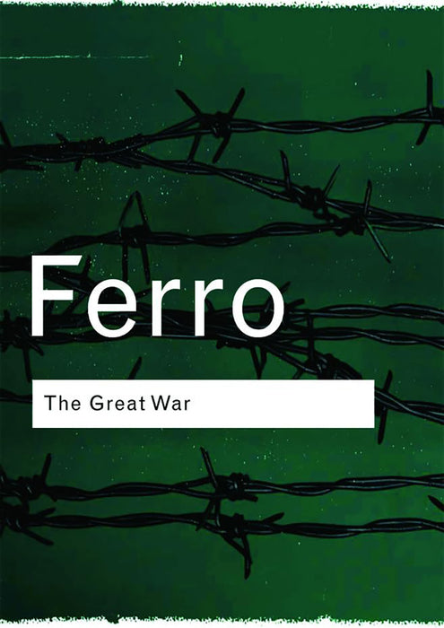 The Great War 1914-1918  by Marc Ferro