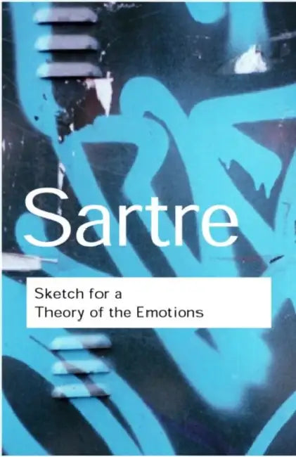 Sketch for a Theory of the Emotions by Sartre Jean-Paul