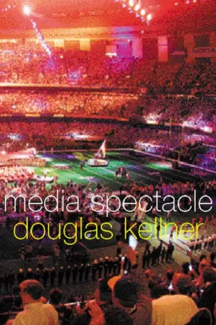 Media Spectacle by Douglas Kellner