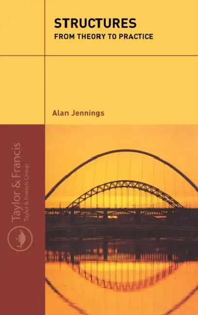 Structures: From Theory to Practice by Alan Jennings