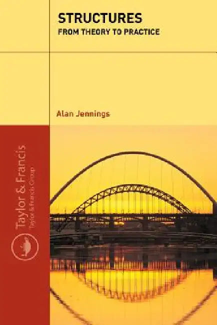 Structures: From Theory to Practice by Alan Jennings