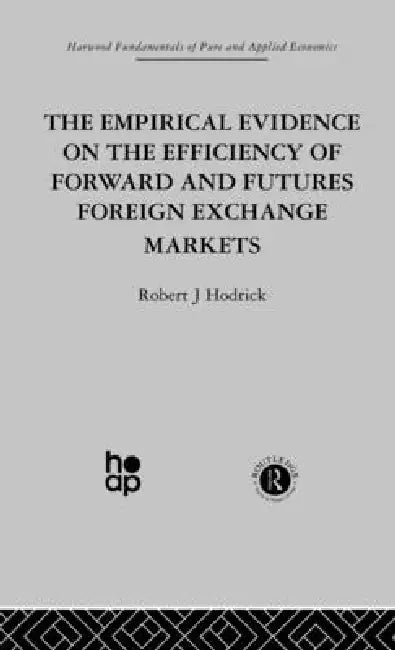 The Empirical Evidence on the Efficiency of Forward and Futures Foreign Exchange Markets by R. Hodrick
