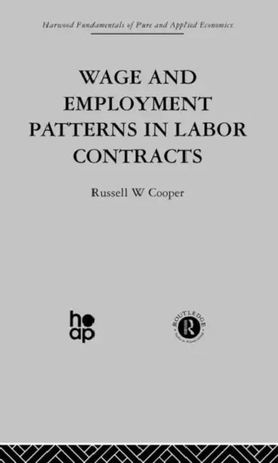 Wage & Employment Patterns in Labor Contracts by R. Cooper