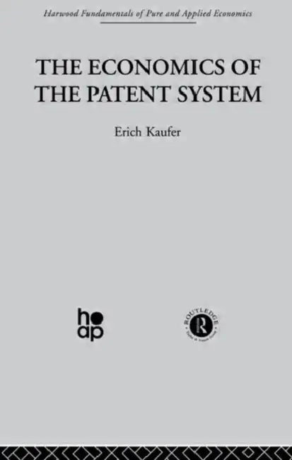 The Economics of the Patent System by Kaufer E.