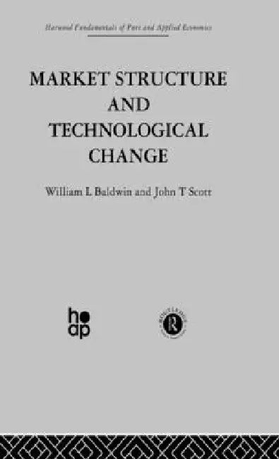 Market Structure and Technological Change by W. Baldwin