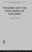 Welfare and the Well-Being of Children by J. Currie