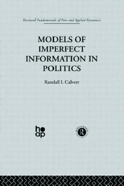 Models of Imperfect Information in Politics by Calvert R.