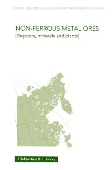 Non-Ferrous Metal Ores: Deposits, Minerals and Plants by Julius Rubinstein