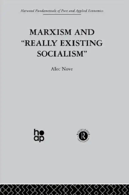 Marxism and 'Really Existing Socialism' by Nove A.