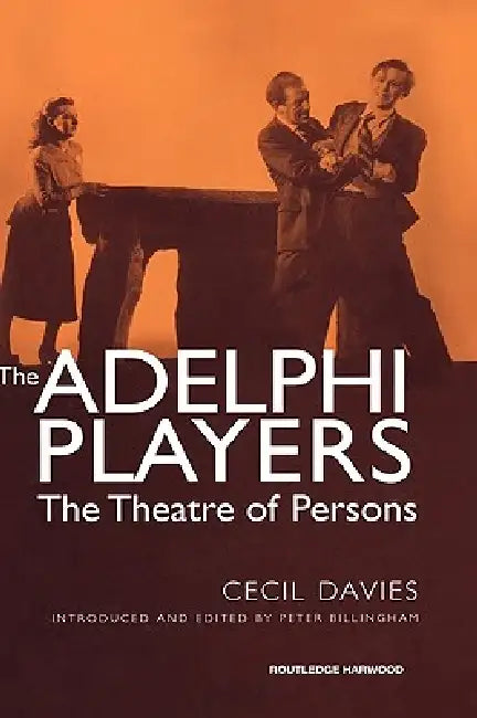 The Adelphi Players: The Theatre of Persons by Cecil Davies