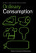 Ordinary Consumption by Jukka Groncow, Alan Warde