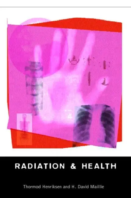 Radiation and Health by Thormod Henriksen