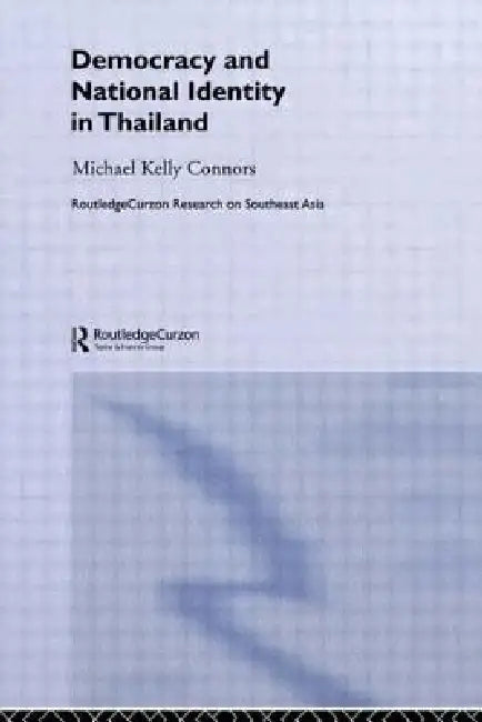 Democracy and National Identity in Thailand by Michael Kelly Connors