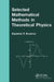 Selected Mathematical Methods in Theoretical Physics by Vladmir P. Krainov
