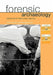 Forensic Archaeology: Advances in Theory and Practice by Margaret Cox