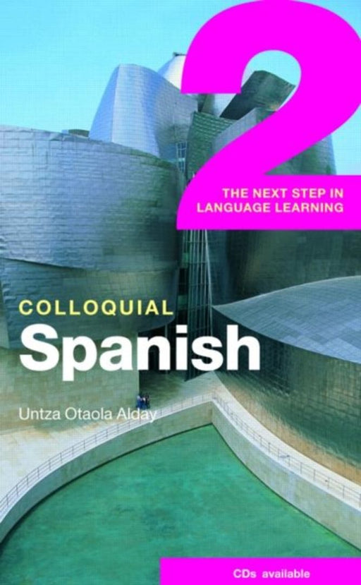 Colloquial Spanish 2: The Next Step in Language Learning by Untza Otaola Alday